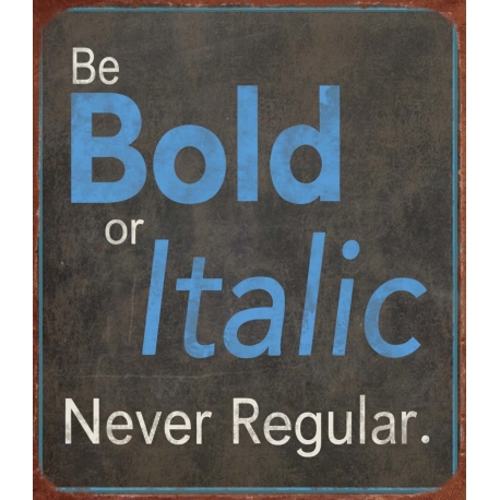 Kovinska tablica “Be Bold”