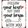 Kovinska tablica “Follow your heart”