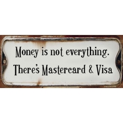 Kovinska tablica “Money is not everything”